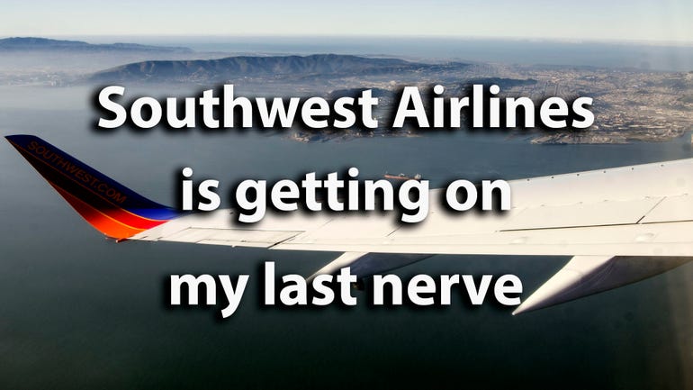 Southwest Airlines is getting on my last nerve (and they call this love?)