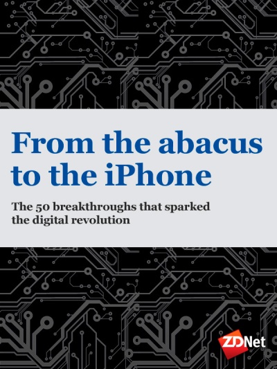 From the abacus to the iPhone: The 50 breakthroughs that sparked the digital revolution