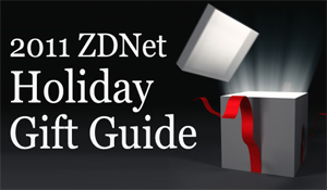 ZDNet 2011 Holiday Gift Guide