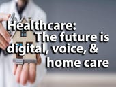 ChristianaCare CIO: Healthcare will be based on digital, voice, and home care