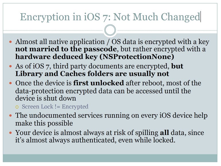 Jonathan Zdziarski's slide Encryption in iOS 7: Not Much Changed - Jason O'Grady