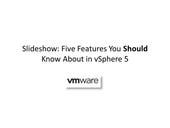 Five features you should know about in VMware's vSphere 5. 