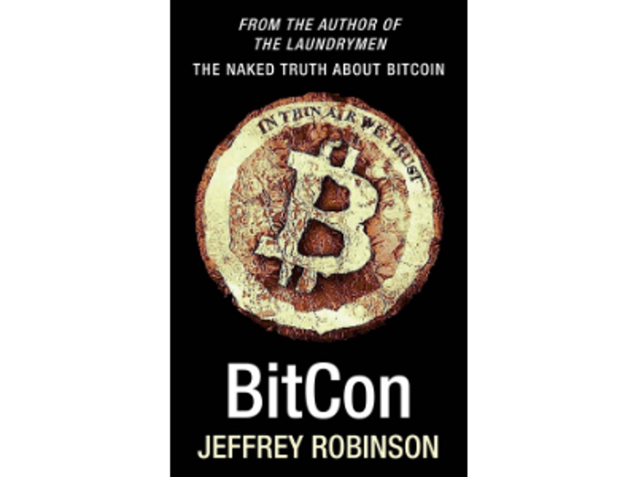 Bitcon: The naked truth about bitcoin