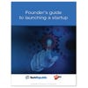Founder's guide to launching a startup (free ebook)