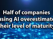 AI ethics expert: 'Half of companies using AI overestimate their level of maturity'