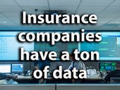 Insurance companies have a ton of data but only use very little of it