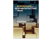 The Blockchain and the New Architecture of Trust, book review: Driving networks to consensus