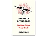 The Death of the Gods, book review: Power in the digital age