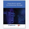 Executive's guide to enterprise storage