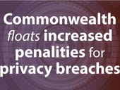 Commonwealth floats increased penalties for privacy breaches