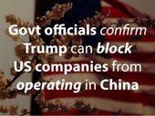 Govt officials confirm Trump can block US companies from operating in China