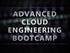 The Linux Foundation offers Advanced Cloud Engineer Bootcamp program