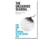 The Unleashed Scandal, book review: Documenting the new face of public life