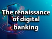 The renaissance of digital banking