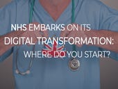 NHS embarks on its digital transformation: Where do you start?