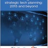 Executive's guide to strategic tech planning: 2015 and beyond (free ebook)