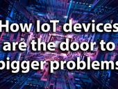 Forgotten, unmanaged, and unpatched: How IoT devices are the door to bigger problems