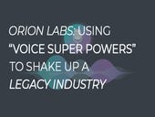Orion Labs: using "voice super powers" to shake up a legacy industry