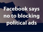 Facebook says no to blocking political ads