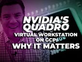 Nvidia's Quadro Virtual Workstation on GCP: Why it matters