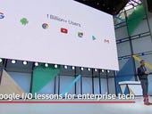 5 Google I/O 2017 lessons for enterprise tech leaders