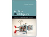 Artificial Unintelligence, book review: Exploring the limits of technology