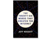 The Twenty-Six Words that Created the Internet, book review: The biography of a law