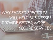 Why shared spectrum will help businesses provide better, more secure services